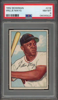 1952 Bowman #218 Willie Mays PSA NM-MT 8