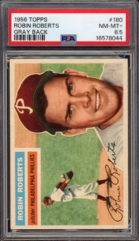 1956 Topps #180 Robin Roberts Gray Back PSA NM-MT+ 8.5